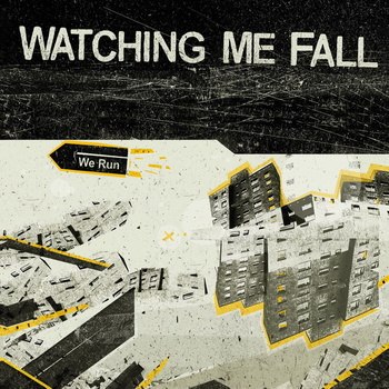 Watching Me Fall - We Run (2012)